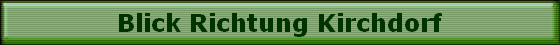 Blick Richtung Kirchdorf
